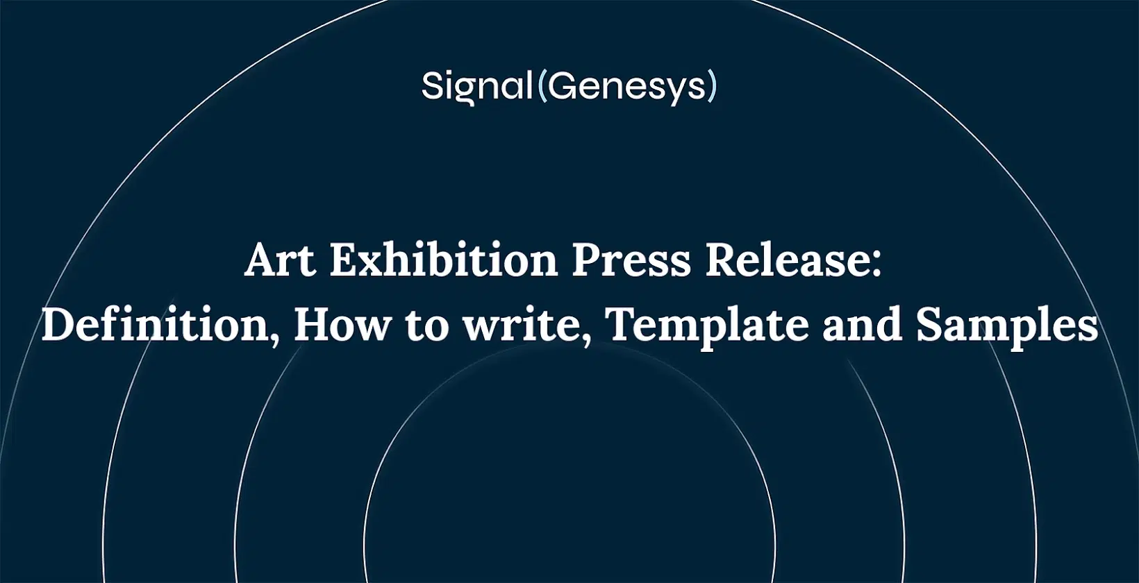 Dark blue graphic with white text reads: "Art Exhibition Press Release: Definition, How to write, Template and Samples" under the heading "Signal(Genesys)".