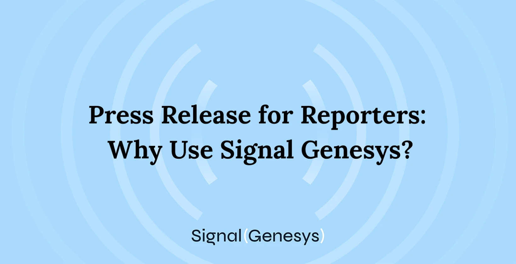 signal genesys for reporters