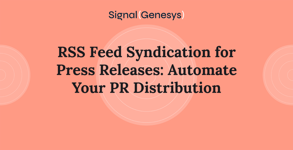 Text on a peach background reads: "Signal (Genesys) RSS Feed Syndication for Press Releases: Automate your RSS feed syndication and PR distribution.
