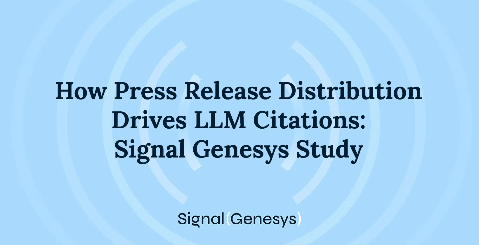 How Press Release Distribution Drives LLM Citations: Signal Genesys Study