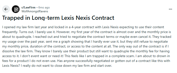 A Reddit post describes a law firm owner feeling trapped in a costly, long-term Lexis Nexis contract and seeking advice on how to get out of it.