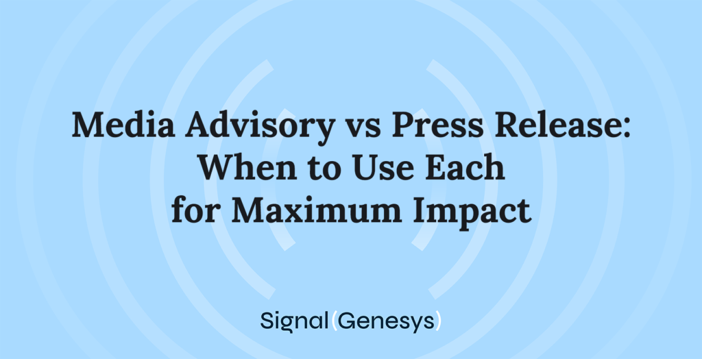 Text graphic with the title "Media Advisory vs Press Release: When to Use Each for Maximum Impact," highlighting the differences between a media advisory vs press release, with the source "Signal Genesys" on a blue background.